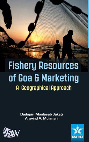 Fishery Resources of Goa and Marketing : A Geographical Approach