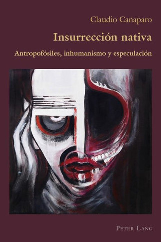 Insurrección Nativa : Antropofósiles, Inhumanismo y Especulación