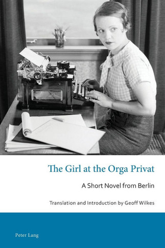 The Girl at the Orga Privat : A Short Novel from Berlin
