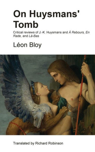 On Huysmans' Tomb : Critical Reviews of J.-K. Huysmans and À Rebours, En Rade, and Là-Bas