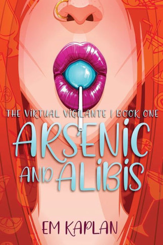 Arsenic & Alibis : Virtual Vigilante Book 1