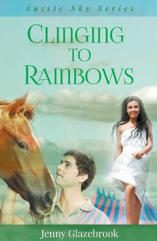 Clinging To Rainbows (Aussie Sky)
