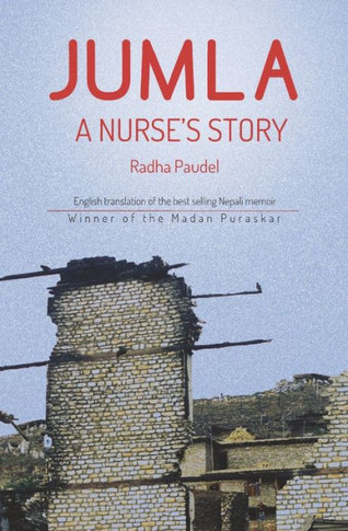 JUMLA: A Nurse’s Story : A memoir by Radha Paudel