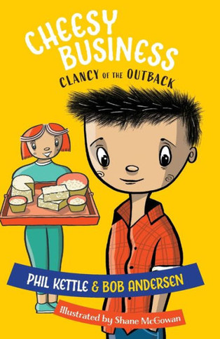 Cheesy Business : Clancy of the Outback Series