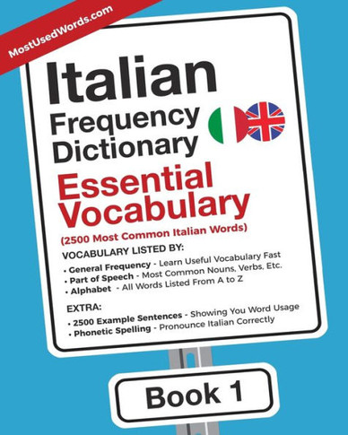 Italian Frequency Dictionary - Essential Vocabulary : 2500 Most Common Italian Words