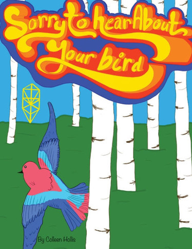Sorry to Hear about Your Bird