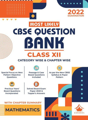 CBSE Most Likely Question Bank Mathematics Class 12 (2022 Exam) - Categorywise & Chapterwise with New Objective Paper Pattern, Reduced Syllabus