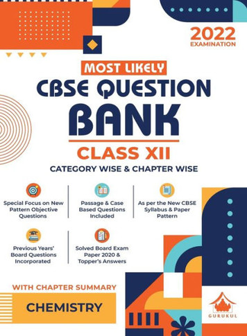 CBSE Most Likely Question Bank Chemistry Class 12 (2022 Exam) - Categorywise & Chapterwise with New Objective Paper Pattern, Reduced Syllabus