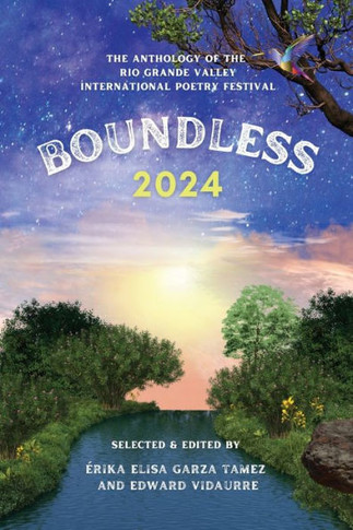 Boundless 2024 : The Anthology of the Rio Grande Valley International Poetry Festival