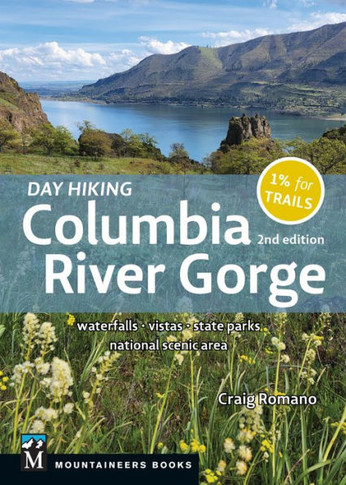 Day Hiking Columbia Gorge, 2nd Edition : Waterfalls * Vistas * State Parks * National Scenic Area