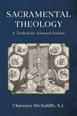 Sacramental Theology : A Textbook for Advanced Students