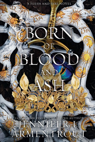 Born of Blood and Ash : A Flesh and Fire Novel