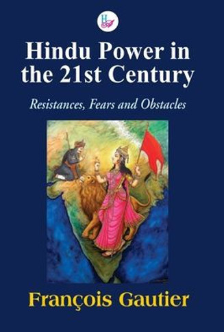 Hindu Power in the 21st Century : Resistances, Fears and Obstacles