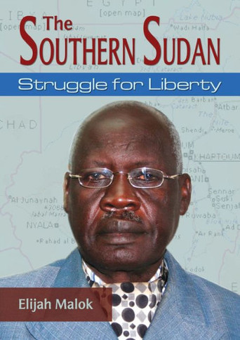 The Southern Sudan : Struggle for Liberty