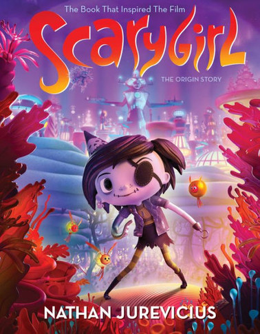 Scarygirl Film Tie-In : The Origin Story