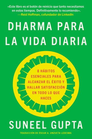 Everyday Dharma \ Dharma Para La Vida Diaria (Spanish Edition) : 8 Hábitos Esenciales Para Alcanzar El Éxito Y Hallar Satisfacción En Todo Lo Que Haces