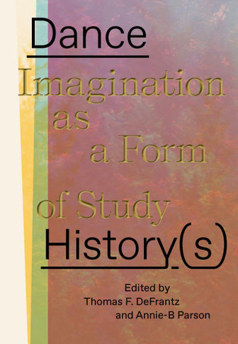 Dance History(s) : Imagination as a Form of Study