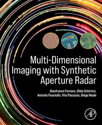 Multi-Dimensional Imaging with Synthetic Aperture Radar : Theory and Applications