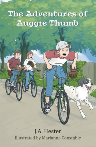 The Adventures of Auggie Thumb : A Humorous Tale of Family, Dogs, Friendship, and Courage when it Counts