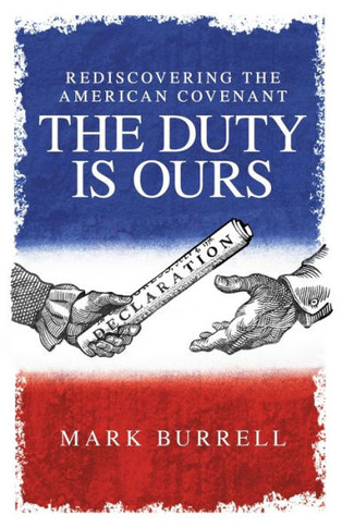Rediscovering the American Convenant : The Duty Is Ours