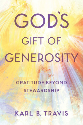 God's Gift of Generosity : Gratitude Beyond Stewardship