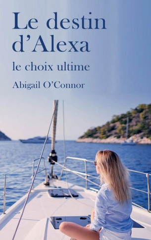 Le Destin D'Alexa : Le Choix Ultime