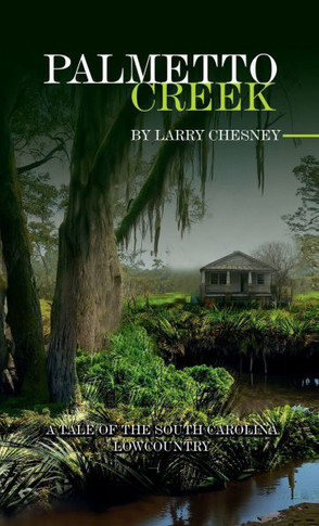 Palmetto Creek : A Tale of the South Carolina Lowcountry