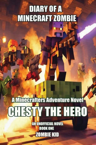 Diary of a Minecraft Zombie : Chesty the Hero