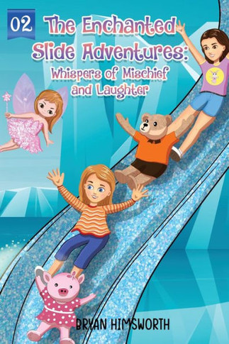 The Enchanted Slide Adventures : Whispers of Mischief and Laughter