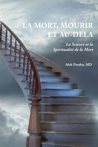 La Mort, Mourir Et Au-Dela : La Science et la Spiritualité de la Mort