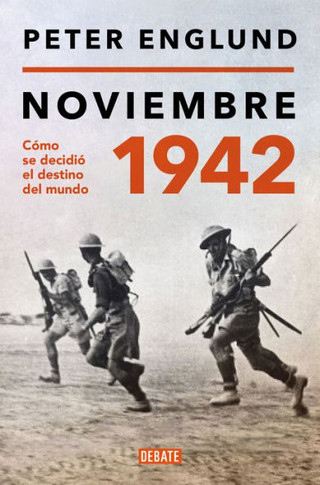 Noviembre 1942: Cómo Se Decidió El Destino del Mundo