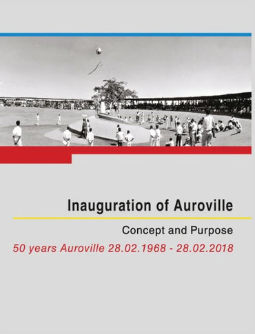 Inauguration of Auroville : Concept and Purpose