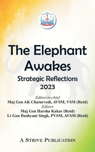 The Elephant Awakes : Strategic Reflections - 2023
