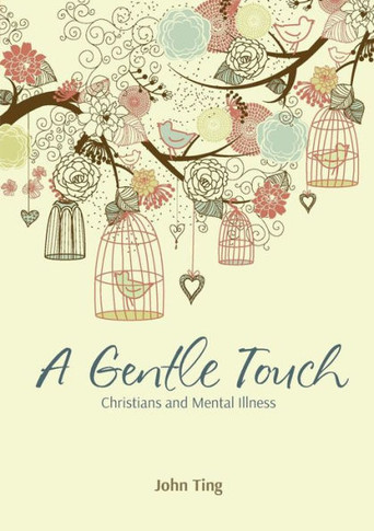 A Gentle Touch : Christians and Mental Illness