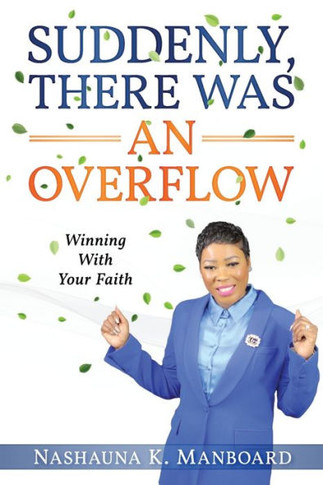 Suddenly, There Was an Overflow : Winning with Your Faith