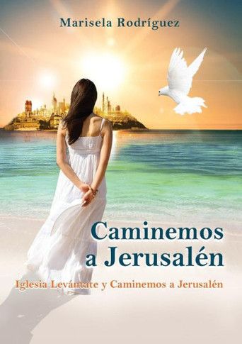 Caminemos a Jerusalén : Iglesia Levántate y Caminemos a Jerusalén