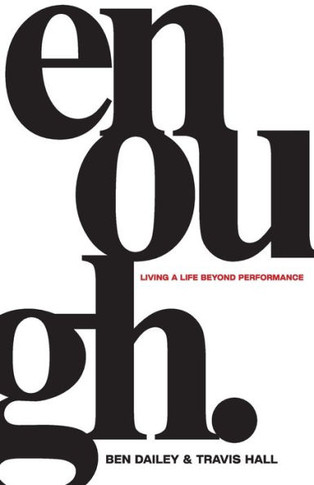 Enough : Living a Life Beyond Performance