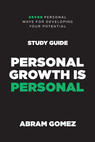 Personal Growth is Personal Study Guide : Seven Personal Ways for Developing Your Potential
