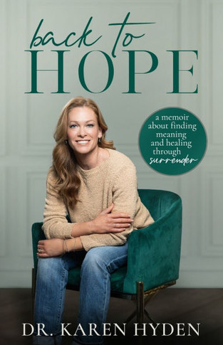 Back to Hope : A Memoir about Finding Meaning and Healing Through Surrender