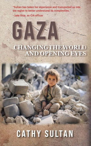 Gaza : Changing the World and Opening Eyes