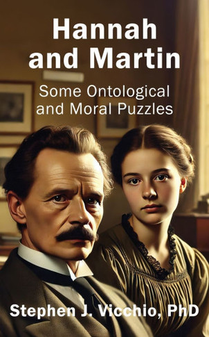 Hannah and Martin : Some Ontological and Moral Puzzles