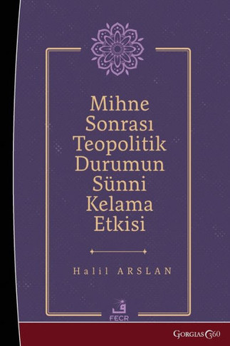 The effect of the post-mihna theopolitical situation on Sunni theology