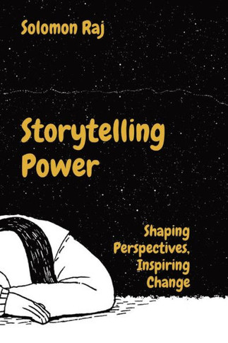 Storytelling Power : Shaping Perspectives, Inspiring Change