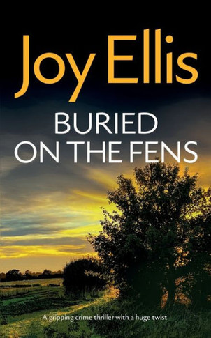 BURIED ON THE FENS a Gripping Crime Thriller with a Huge Twist