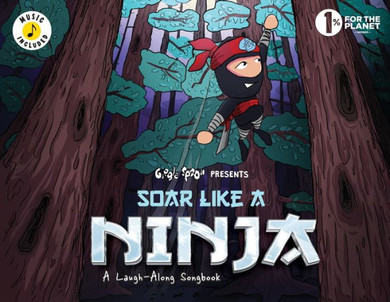 Soar Like a Ninja : A Laugh-Along Songbook