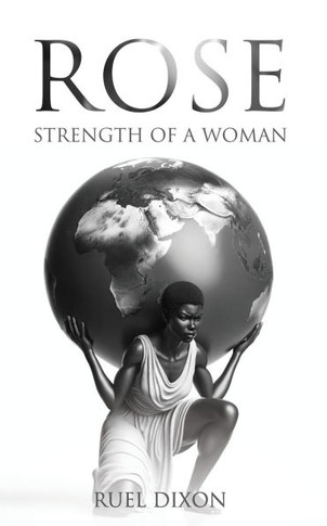 Rose : Strength of a Woman