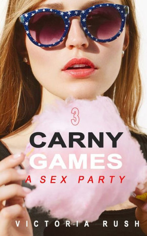 Carny Games 3 : A Wild Sex Party