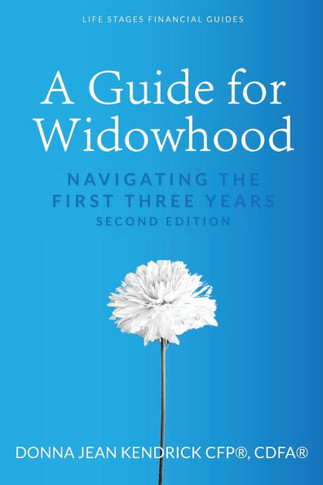 A Guide for Widowhood : Navigating the First Three Years