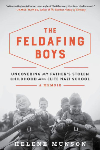 Hitler's Boy Soldiers : How My Father's Generation Was Trained to Kill and Sent to Die for Germany
