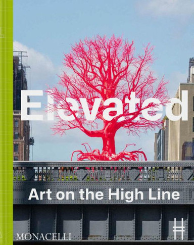 Elevated : Art on the High Line